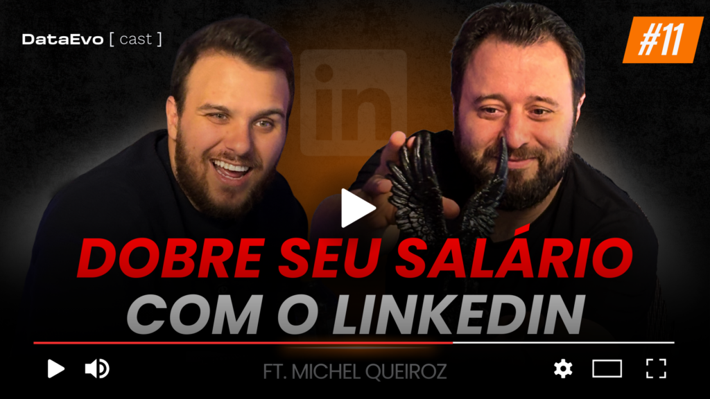 DataEvo Cast 11: LinkedIn para analistas de dados, com Michel Queiroz.